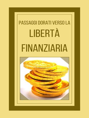 cover image of PASSAGGI DORATI VERSO LA LIBERTÀ FINANZIARIA